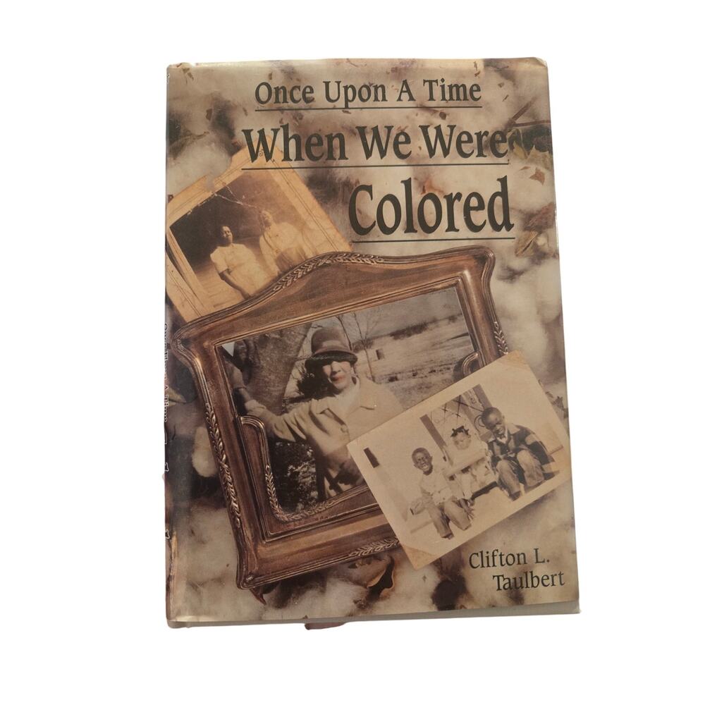 Once Upon A Time When We Were Colored Clifton L Taulbert 1989 Hardcover Memoir